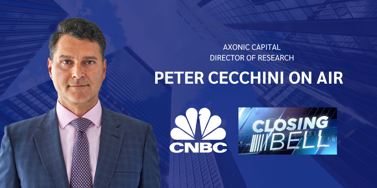 Axonic on CNBC’s Closing Bell: Why a Recession May Still be Imminent