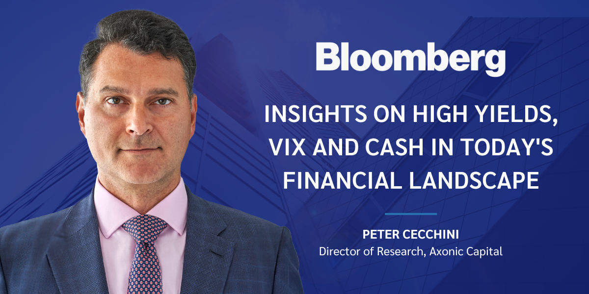 Axonic on Bloomberg TV: Insights on High Yields, VIX and Cash in Today’s Financial Landscape