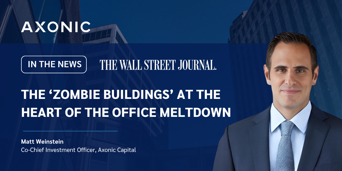 Wall Street Journal: Axonic on Office Credit Risk and “Zombie Buildings”