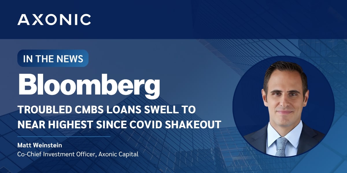 Bloomberg: Axonic Prepares for Opportunity Amid CMBS Stress