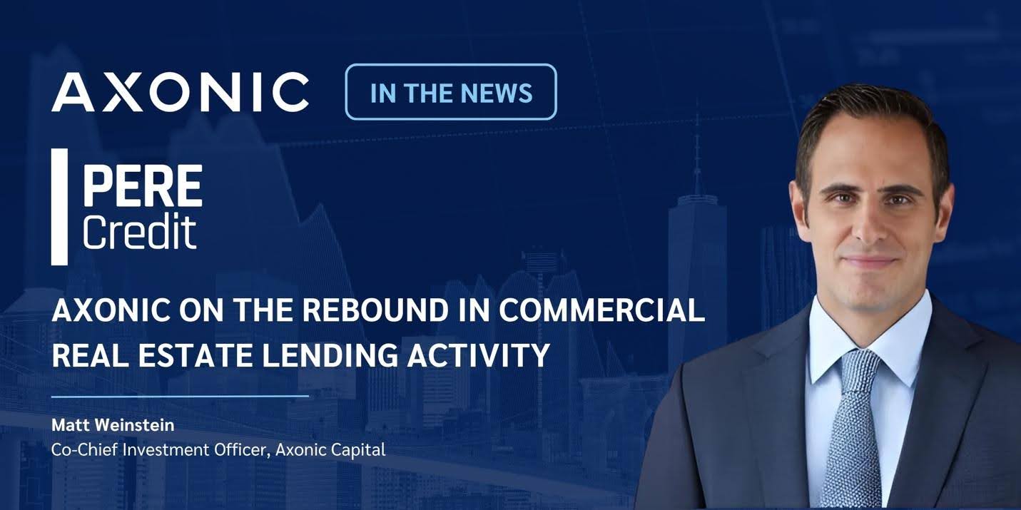 PERE Credit: Axonic on the Rebound in Commercial Real Estate Lending Activity