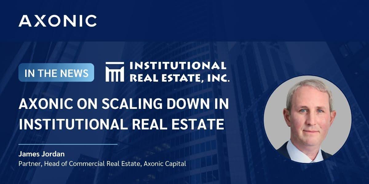 IREI: Axonic on Opportunities in Smaller Commercial Real Estate Deals