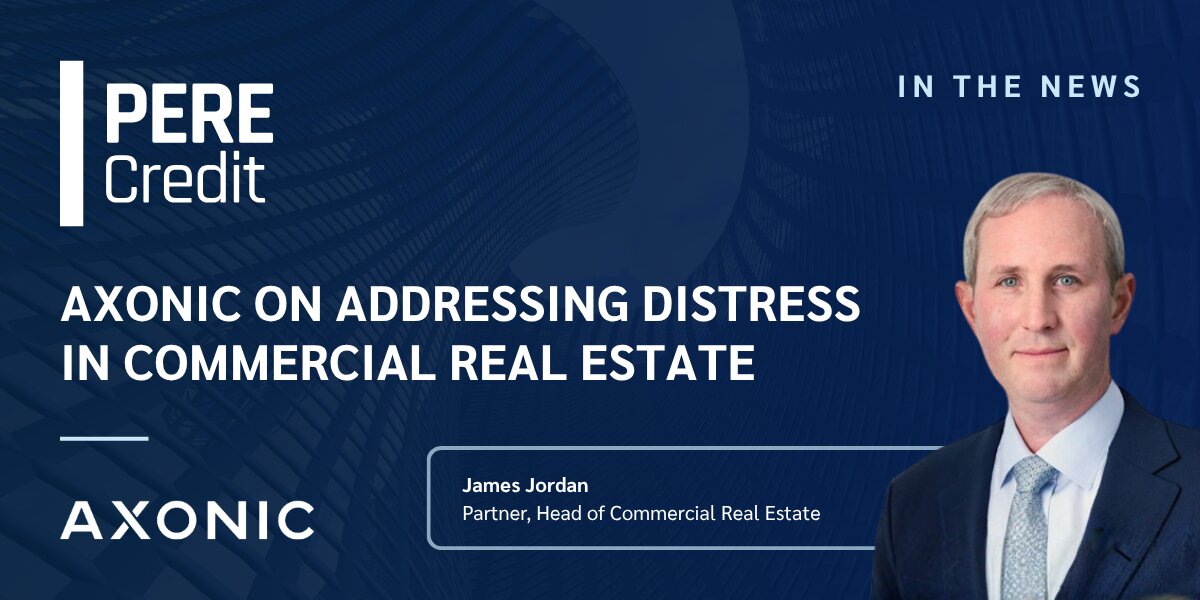 Pere Credit: Axonic on Addressing Distress in Commercial Real Estate