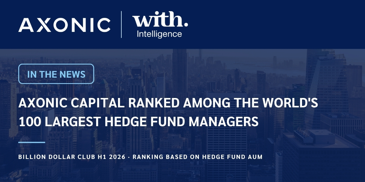 Axonic Capital Ranks Among the World’s 100 Largest Hedge Fund Managers